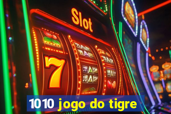 1010 jogo do tigre